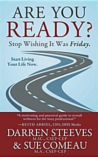 Are You Ready? Stop Wishing It Was Friday? (Paperback)