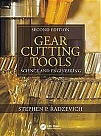 Gear Cutting Tools : Science and Engineering, Second Edition (Hardcover)
