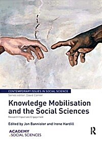 Knowledge Mobilisation and the Social Sciences : Research Impact and Engagement (Paperback)