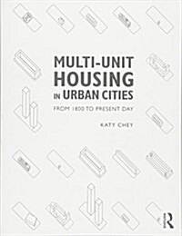 Multi-Unit Housing in Urban Cities : From 1800 to Present Day (Paperback)