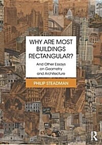 Why are Most Buildings Rectangular? : And Other Essays on Geometry and Architecture (Paperback)