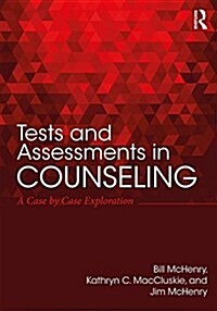 Tests and Assessments in Counseling : A Case by Case Exploration (Paperback)
