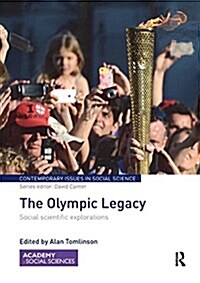 The Olympic Legacy : Social Scientific Explorations (Paperback)