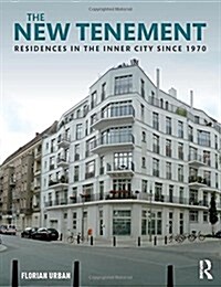 The New Tenement : Residences in the Inner City Since 1970 (Paperback)