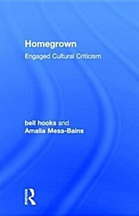 Homegrown : Engaged Cultural Criticism (Hardcover)
