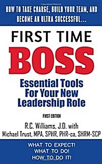 First Time Boss: Essential Tools for Your New Leadership Role (Paperback)