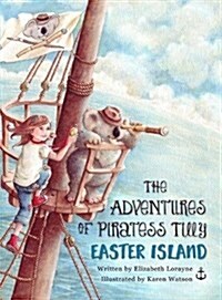 The Adventures of Piratess Tilly: Easter Island (Hardcover)