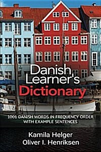 Danish Learners Dictionary: 1001 Danish Words in Frequency Order with Example Sentences (Paperback)