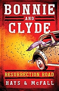 Bonnie and Clyde: Resurrection Road (Paperback)