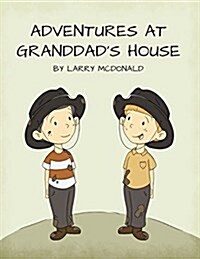 Adventures at Granddads House (Paperback)