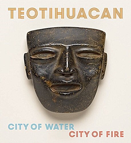 Teotihuacan: City of Water, City of Fire (Hardcover)