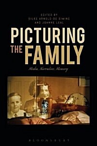 Picturing the Family : Media, Narrative, Memory (Hardcover)