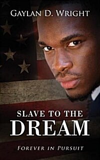 Slave to the Dream: Forever in Pursuit (Paperback)