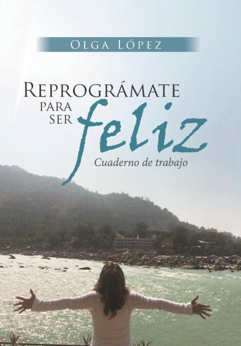 Reprogr?ate Para Ser feliz: Cuaderno de trabajo (Hardcover)