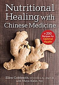 Nutritional Healing with Chinese Medicine: + 175 Recipes for Optimal Health (Paperback)