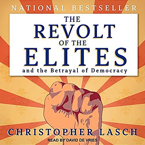 The Revolt of the Elites and the Betrayal of Democracy (MP3 CD)
