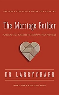 The Marriage Builder: Creating True Oneness to Transform Your Marriage (Audio CD)