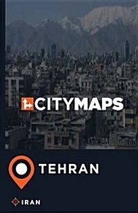 City Maps Tehran Iran (Paperback)