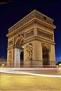 ARC de Triomphe in Paris France Journal: 150 Page Lined Notebook/Diary (Paperback)