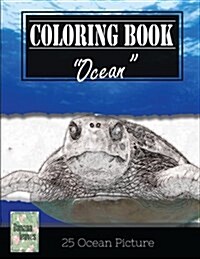 Ocean Sealife Greyscale Photo Adult Coloring Book, Mind Relaxation Stress Relief: Just Added Color to Release Your Stress and Power Brain and Mind, Co (Paperback)