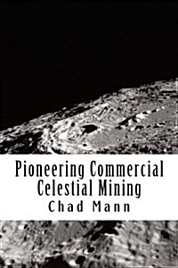 Pioneering Commercial Celestial Mining (Paperback)