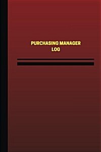 Purchasing Manager Log (Logbook, Journal - 124 Pages, 6 X 9 Inches): Purchasing Manager Logbook (Red Cover, Medium) (Paperback)