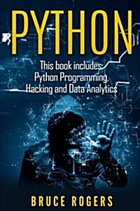 Python: This Book Includes - Python Programming, Hacking and Data Analytics (Paperback)