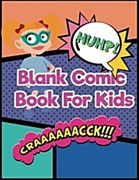 Blank Comic Book For Kids: Blank Comic Book For Kids - Blank Comic Book: Large Print 8.5x 11 120 Pages - Drawing Your Own Comic Book (Paperback)