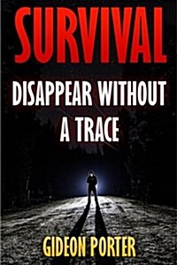 Survival: Disappear Without a Trace (Paperback)