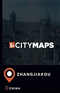 City Maps Zhangjiakou China (Paperback)
