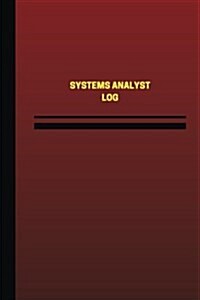Systems Analyst Log (Logbook, Journal - 124 Pages, 6 X 9 Inches): Systems Analyst Logbook (Red Cover, Medium) (Paperback)