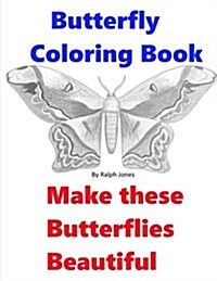 Butterfly Coloring Book: Make These Butterflies Beautiful (Paperback)