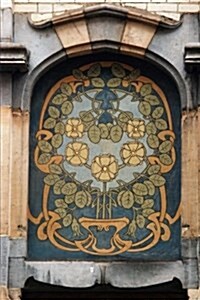 A Gorgeous Art Nouveau Facade on a European Building Travel Journal: 150 Page Lined Notebook/Diary (Paperback)