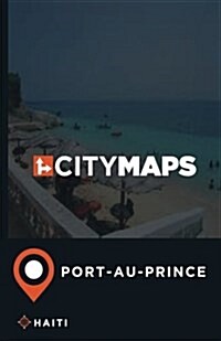 City Maps Port-Au-Prince Haiti (Paperback)