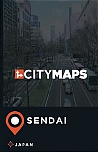 City Maps Sendai Japan (Paperback)