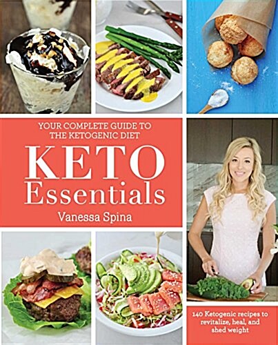 Keto Essentials: 150 Ketogenic Recipes to Revitalize, Heal, and Shed Weight (Paperback)