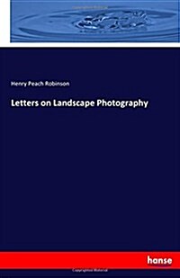 Letters on Landscape Photography (Paperback)