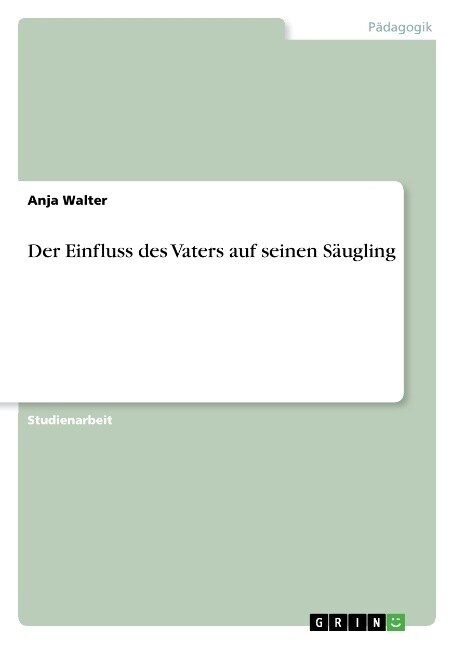 Der Einfluss des Vaters auf seinen S?gling (Paperback)