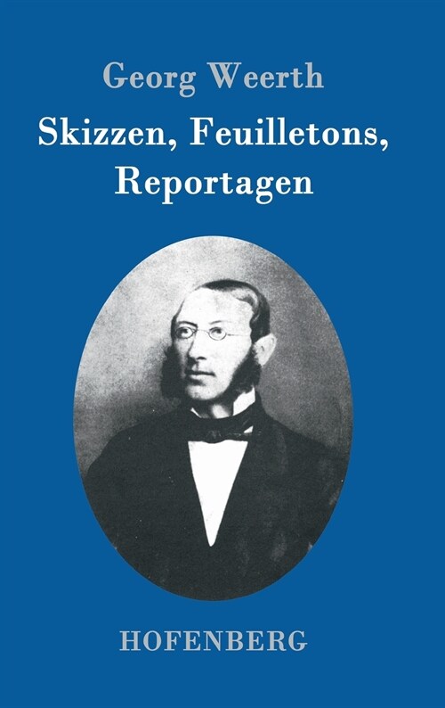 Skizzen, Feuilletons, Reportagen (Hardcover)