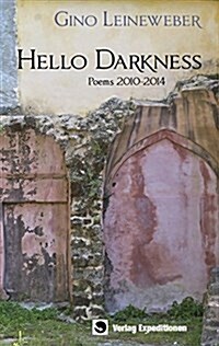 Hello Darkness: Poems 2010-2014 (Paperback)