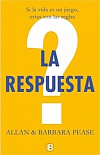 La Respuesta: Aprende a Tomar Las Riendas de Tu Vida y Convertirte En La Persona Que Quieres Ser/ The Answer (Paperback)