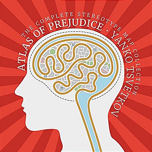 Atlas of Prejudice: The Complete Stereotype Map Collection (Paperback, Extended)