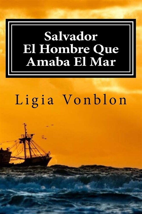 Salvador: El Hombre Que Amaba El Mar (Paperback)