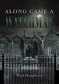 Along Came a Watchman (Paperback)