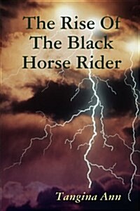 The Rise of the Black Horse Rider (Paperback)