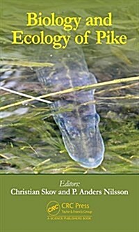 Biology and Ecology of Pike (Hardcover)