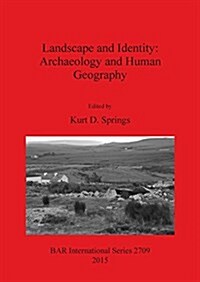 Landscape and Identity: Archaeology and Human Geography (Paperback)