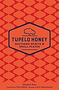 Tupelo Honey Southern Spirits & Small Plates: Volume 3 (Paperback)