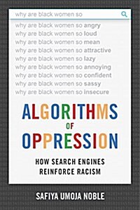 Algorithms of Oppression: How Search Engines Reinforce Racism (Hardcover)