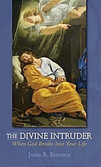 The Divine Intruder: When God Breaks Into Your Life (Hardcover)